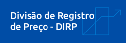 Divisão de Registro de Preço - DIRP